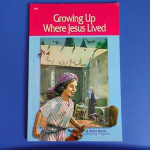 Growing Up Where Jesus Lived Abeka 2nd Grade Reader